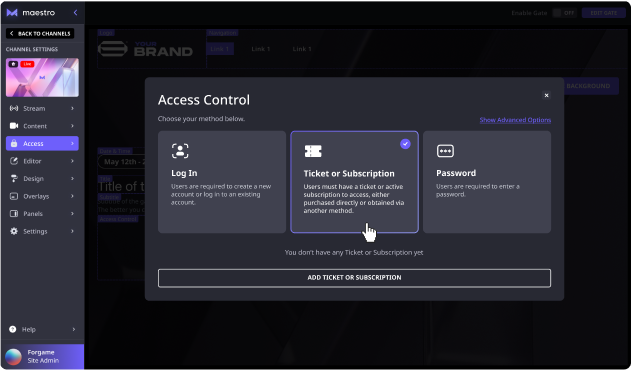flexible access control to determine how viewers gain access to your channel